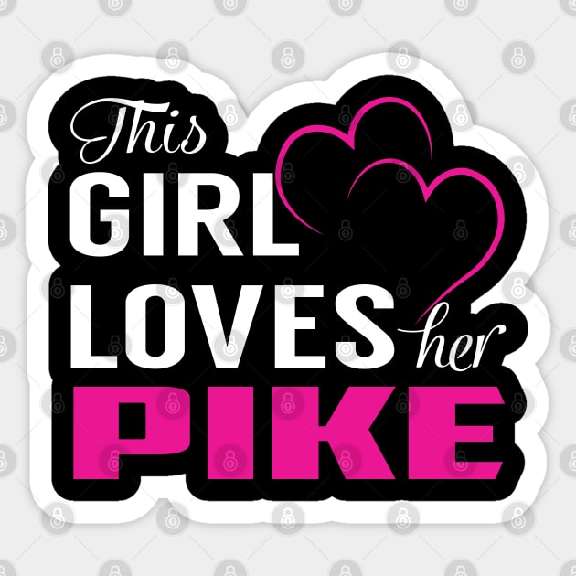 This Girl Loves Her PIKE Sticker by LueCairnsjw